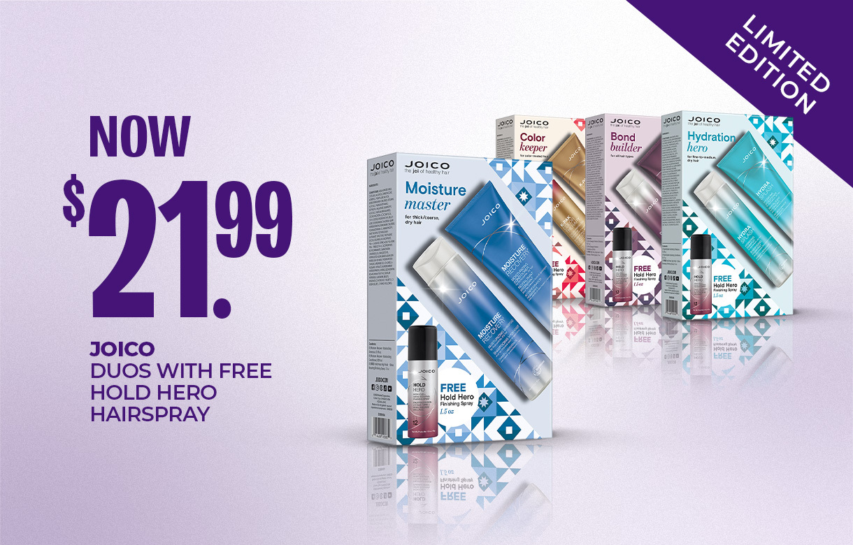(14) JULY Now $21.99 Joico Duos with Free Hold Hero Hairspray