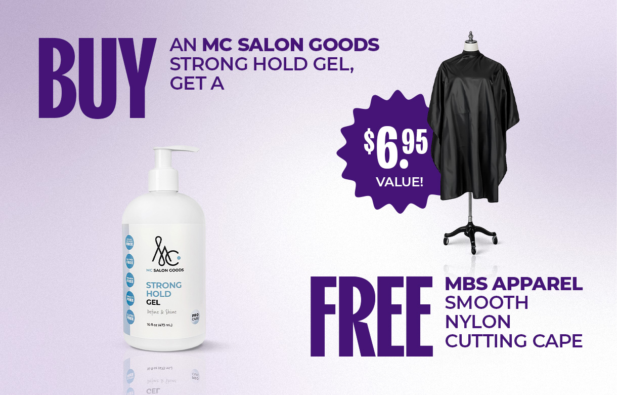 (34) JULY/AUG Buy an MC Salon Goods Strong Hold Gel Get A Free MC Salon Goods Hands Out Cape