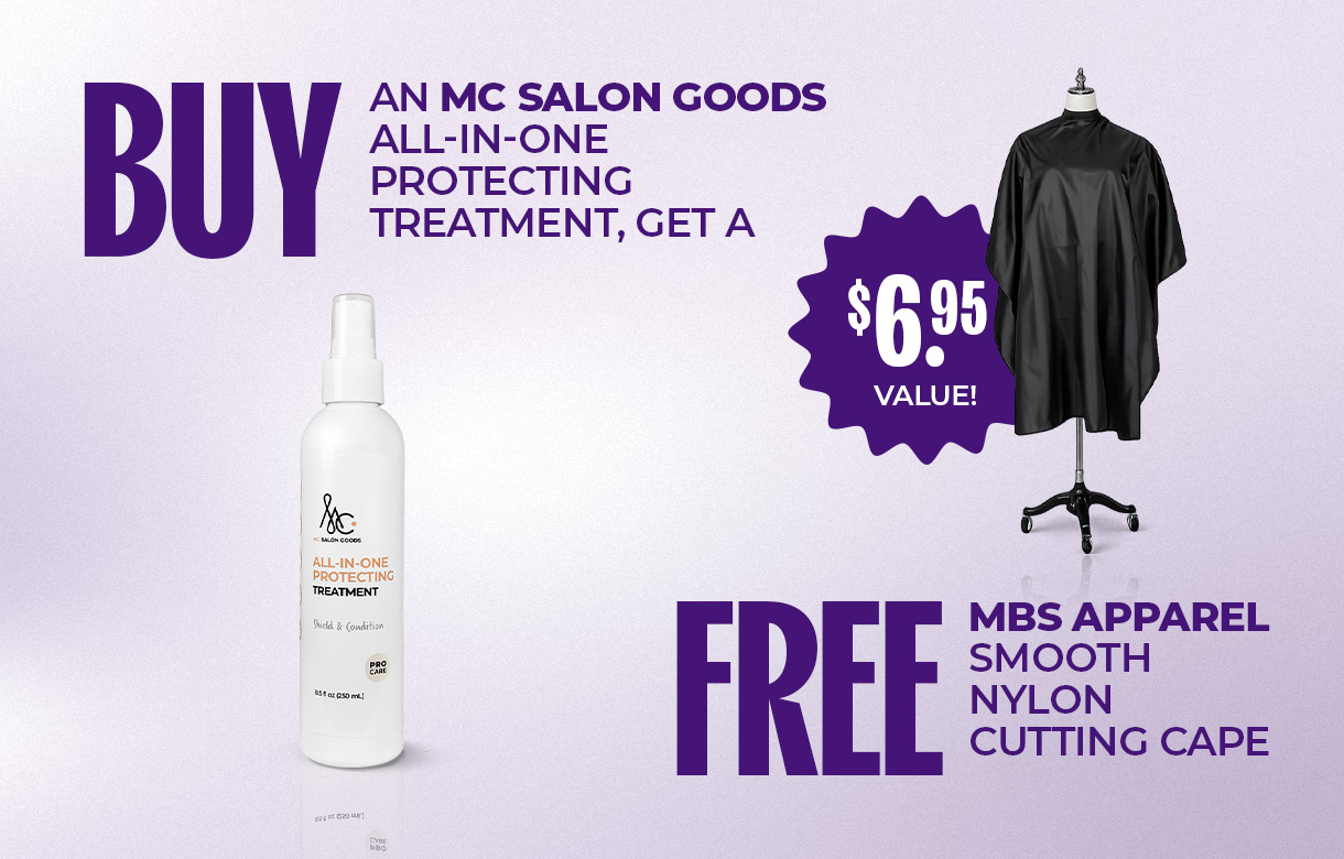 (35) JULY/AUG Buy an MC Salon Goods All-In-One Protecting Treatment Get A Free MC Salon Goods Hands Out Cape