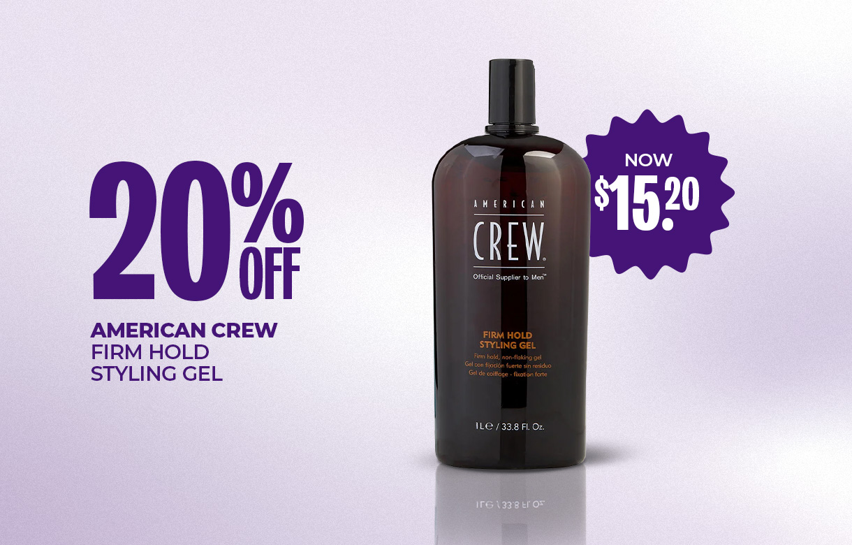 (47) JULY/AUG 20% Off American Crew Firm Hold Styling Gel