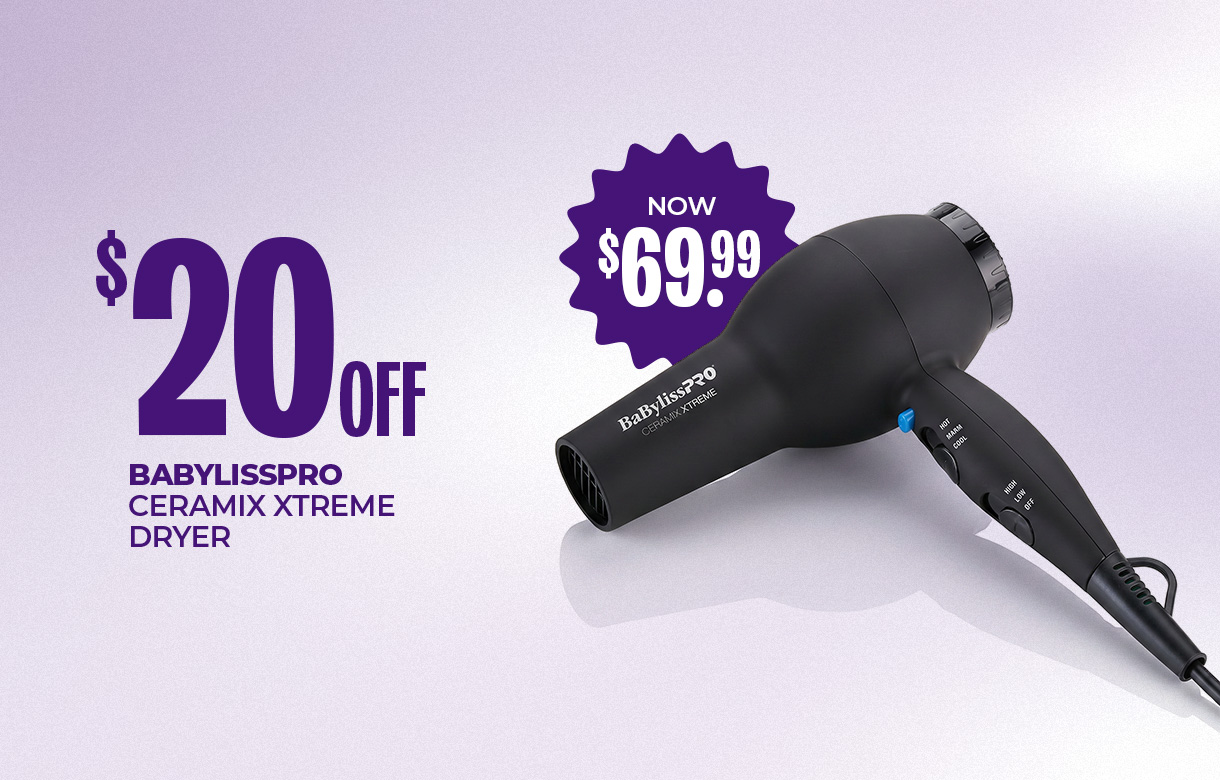 (55) JULY AUG $20 Off BaBylissPRO Ceramix Xtreme Dryer