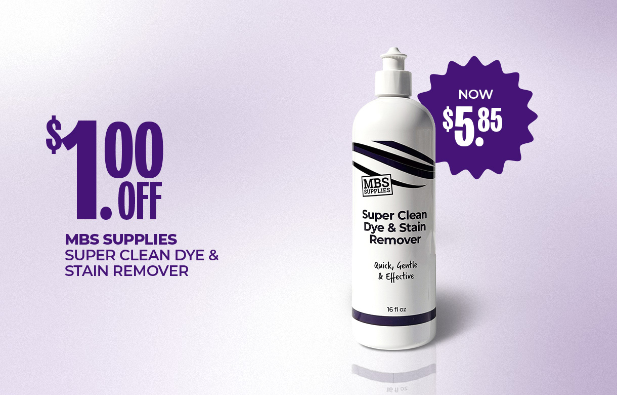 (7) JULY $1 Off MBS Supplies Super Clean Dye & Stain Remover