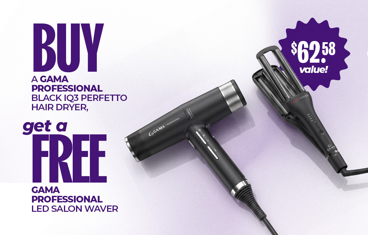 (37) SEPT/OCT Buy a GAMA Professional Black iQ3 Perfetto Hair Dryer Get a GAMA Professional LED Salon Waver Free