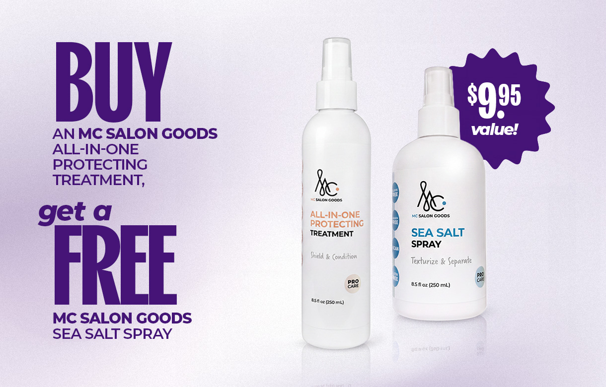 (47) Buy an MC Salon Goods All-In-One Protecting Treatment Get an MC Salon Goods Sea Salt Spray Free