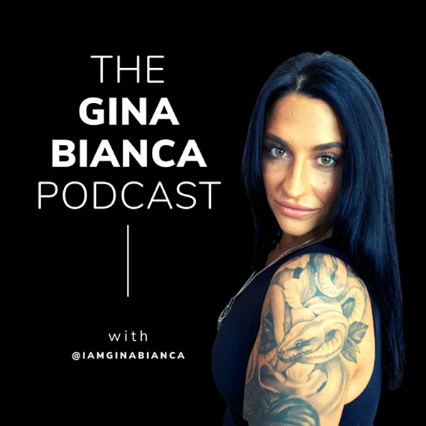 The Gina Bianca Podcast