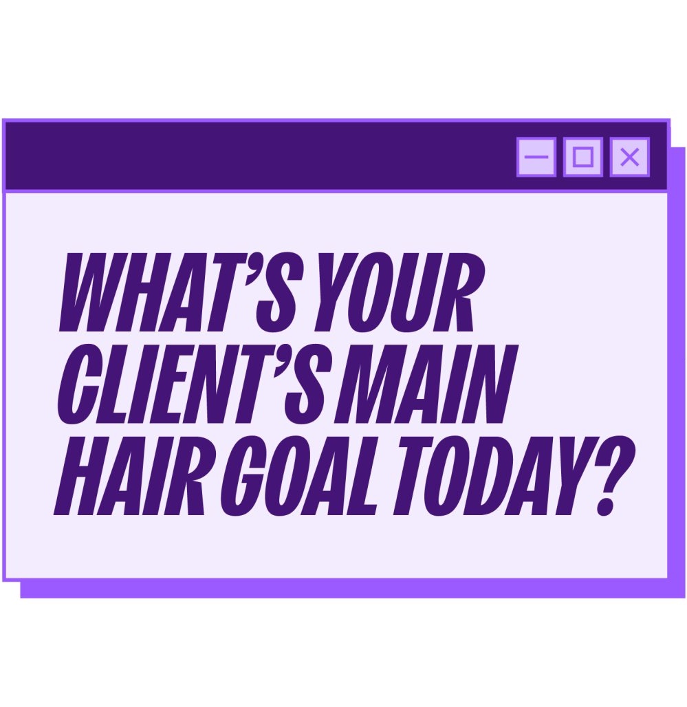What's Your Client's Main Hair Goal Today?