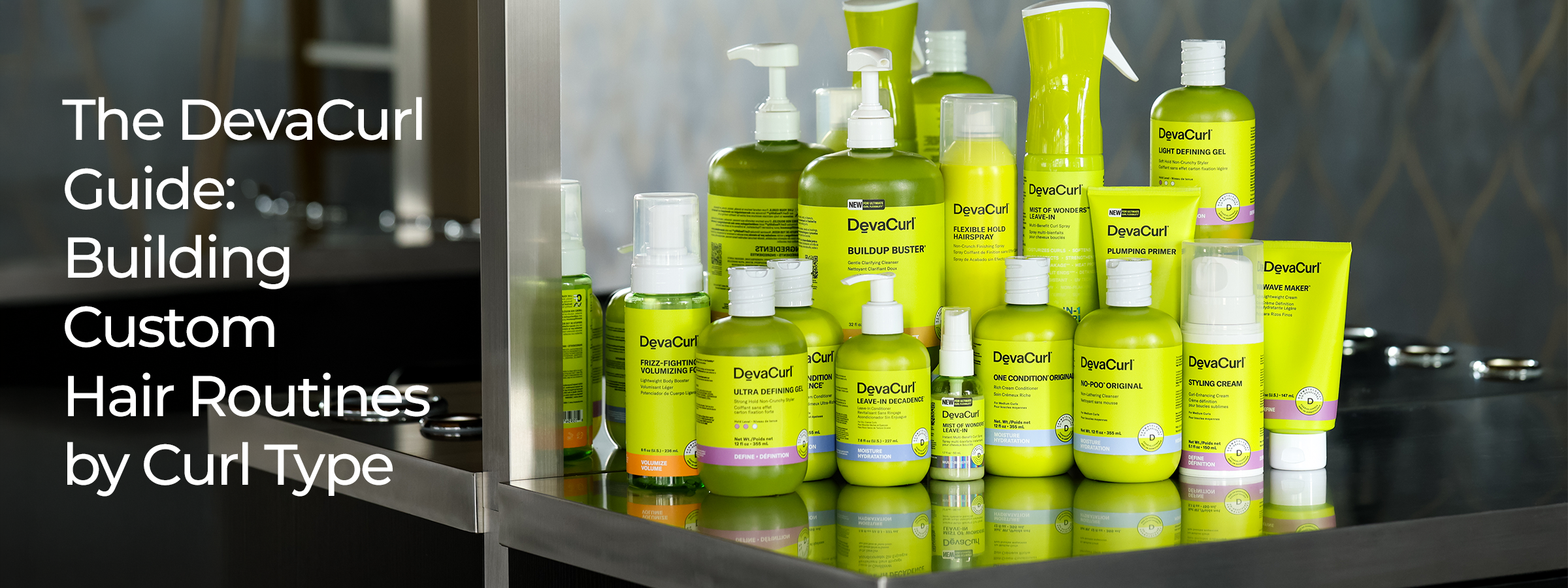 The DevaCurl Guide: Building Custom Hair Routines by Curl Type